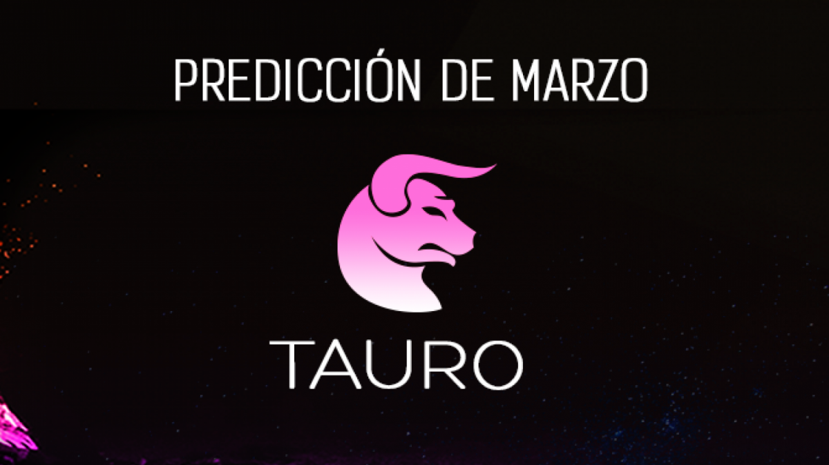 La predicción de Horóscopo Mágico de Tauro para marzo