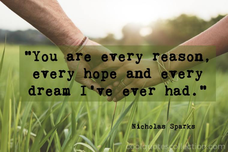 Inspirational Love Quotes Images - "You are every reason, every hope and every dream I’ve ever had."