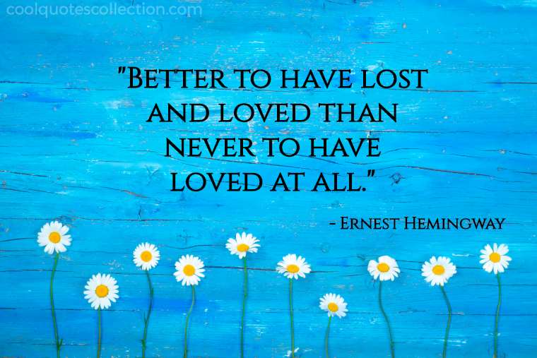 Inspirational Love Quotes Images - "Better to have lost and loved than never to have loved at all."