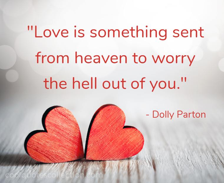 Inspirational Love Quotes Images - "Love is something sent from heaven to worry the hell out of you."