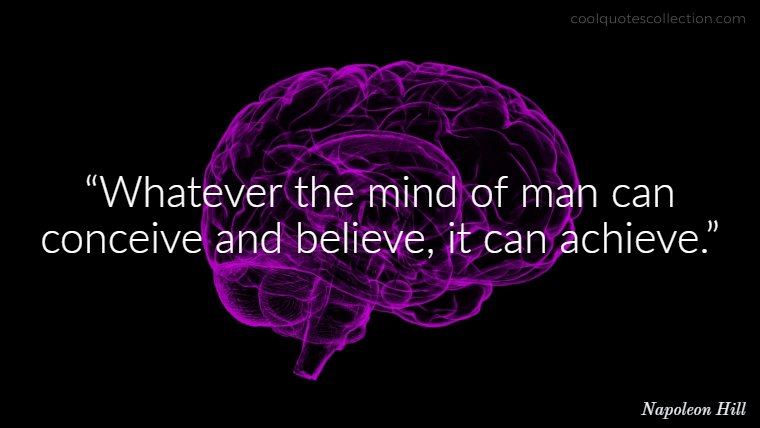 Inspirational Picture Quotes About Life - “Whatever the mind of man can conceive and believe, it can achieve.”