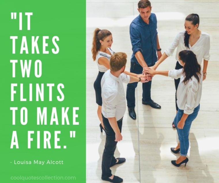Teamwork Picture Quotes - "It takes two flints to make a fire."