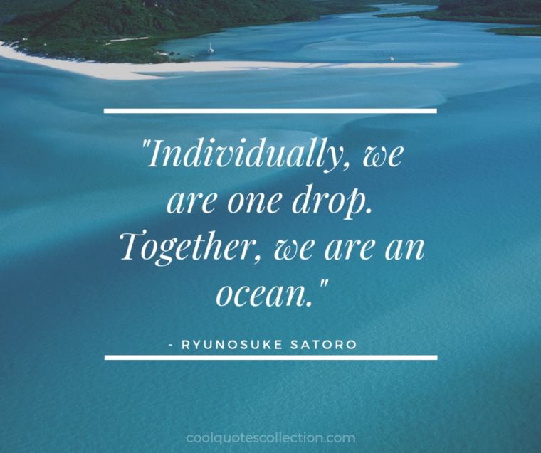 Teamwork Picture Quotes - "Individually, we are one drop. Together, we are an ocean."