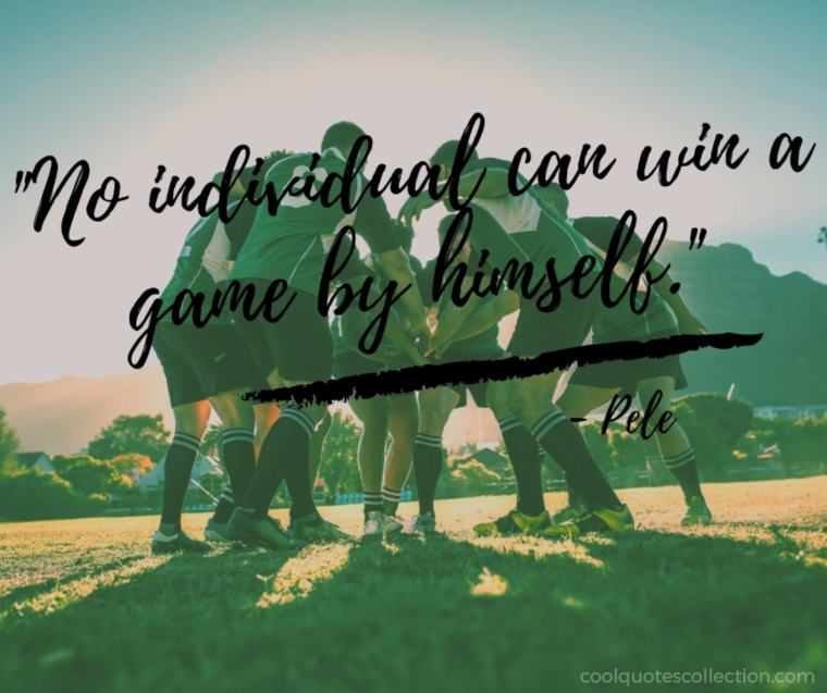 Teamwork Picture Quotes - "No individual can win a game by himself."