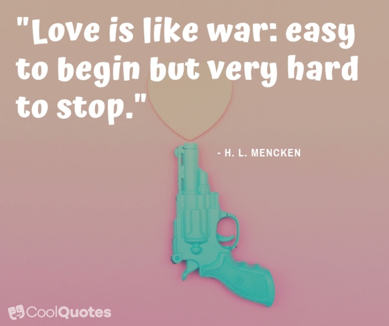 Funny Love Quotes Images - "Love is like war: easy to begin but very hard to stop."