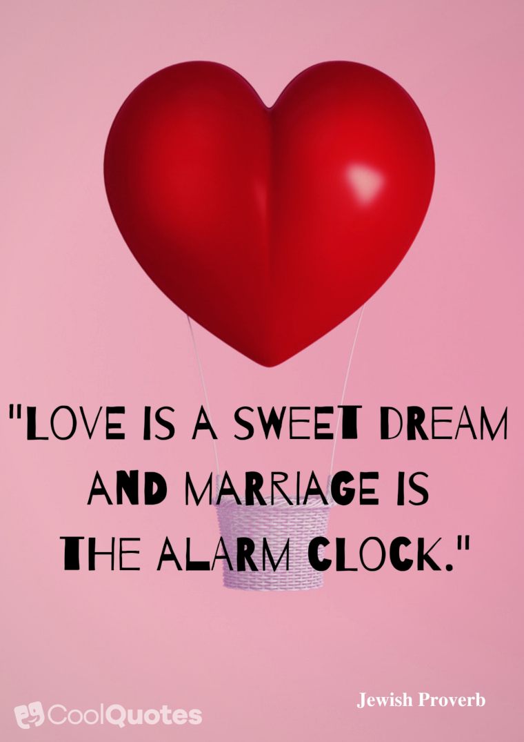 Funny Love Quotes Images - "Love is a sweet dream and marriage is the alarm clock."