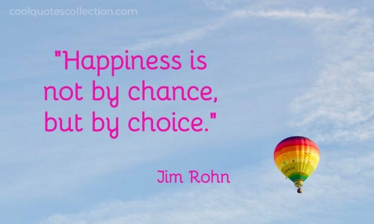 Positive Picture Quotes - "Happiness is not by chance, but by choice."