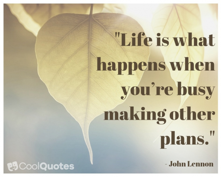 Live Life Picture Quotes - "Life is what happens when you’re busy making other plans."
