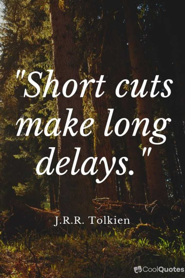 Life Lesson Picture Quotes - "Short cuts make long delays."