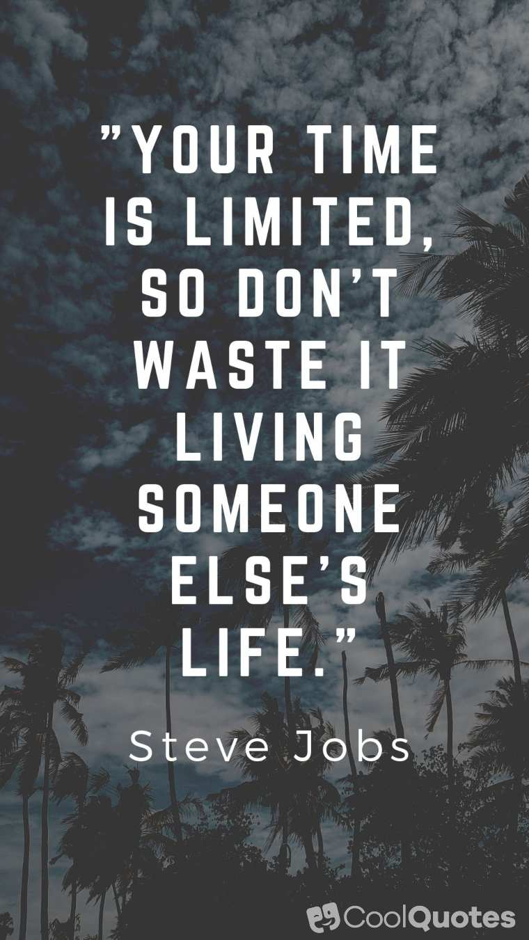 Life Lesson Picture Quotes - "Your time is limited, so don't waste it living someone else's life."