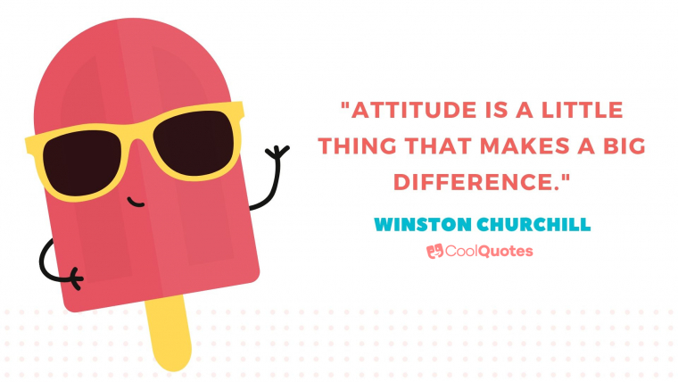 Stay Positive Picture Quotes - "Attitude is a little thing that makes a big difference."
