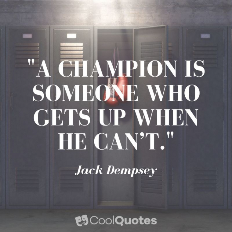 Motivational Sports Picture Quotes - "A champion is someone who gets up when he can’t."