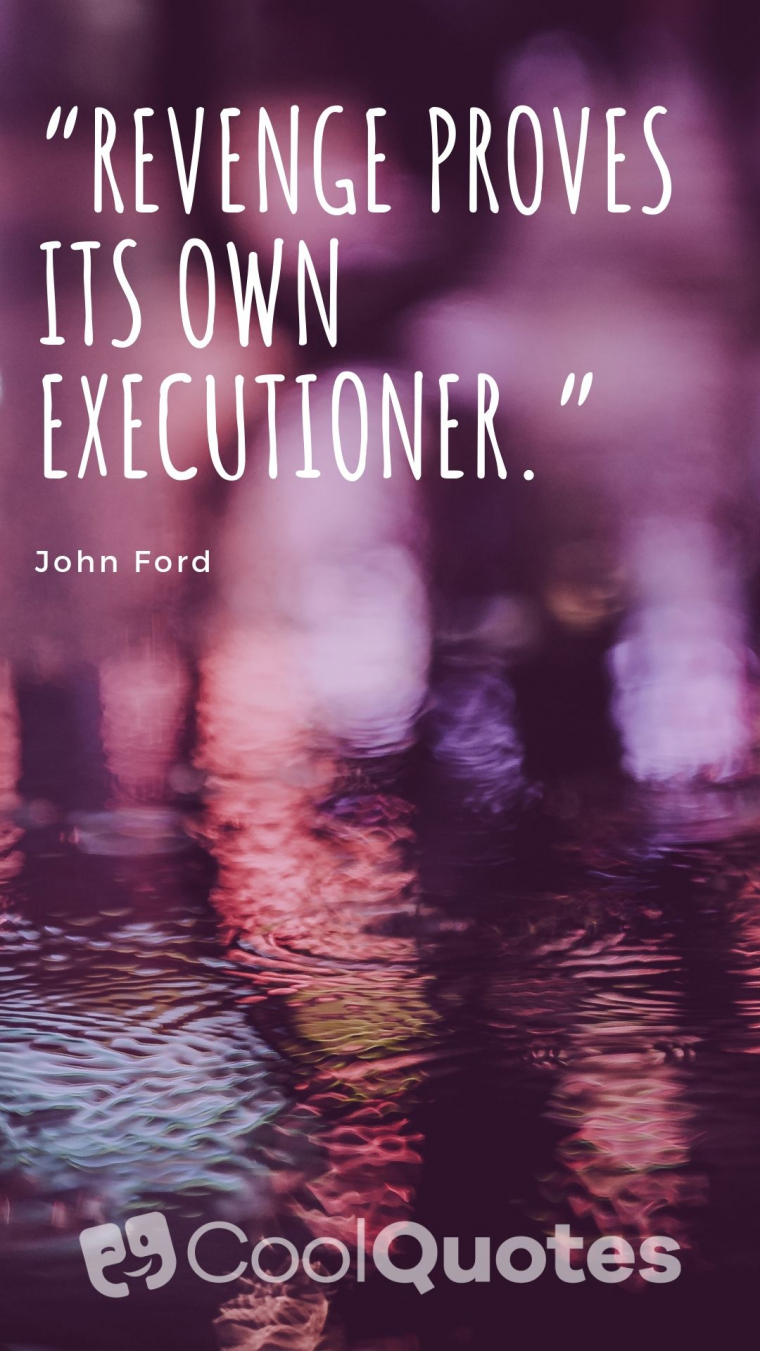 Revenge picture quotes - “Revenge proves its own executioner.”