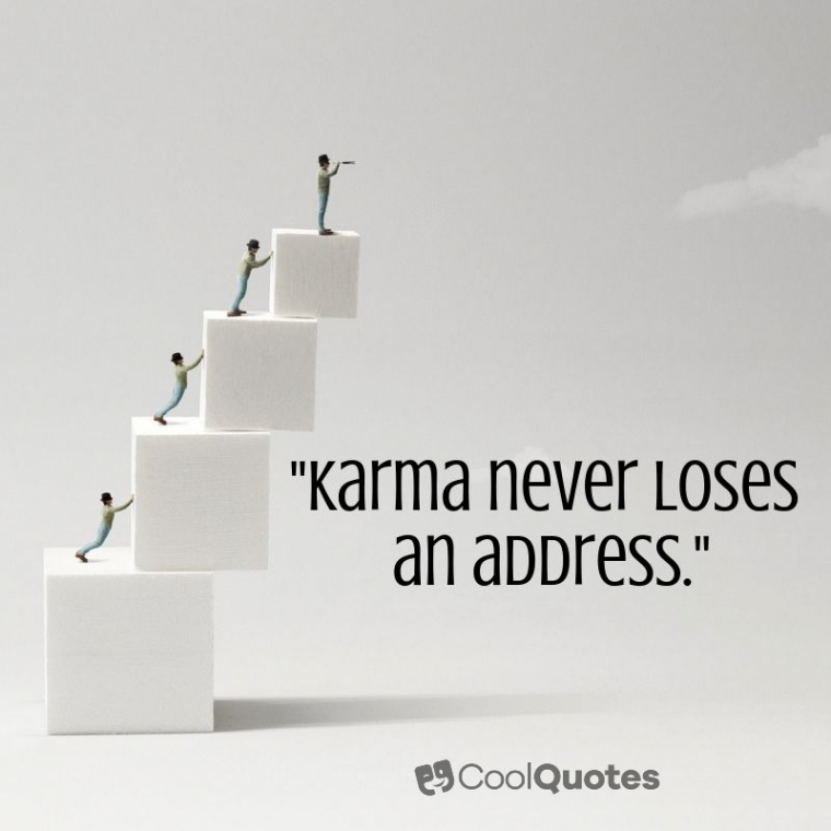 Revenge picture quotes - "Karma never loses an address."