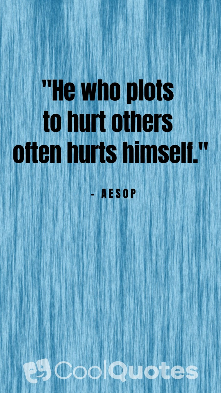 Revenge picture quotes - "He who plots to hurt others often hurts himself."