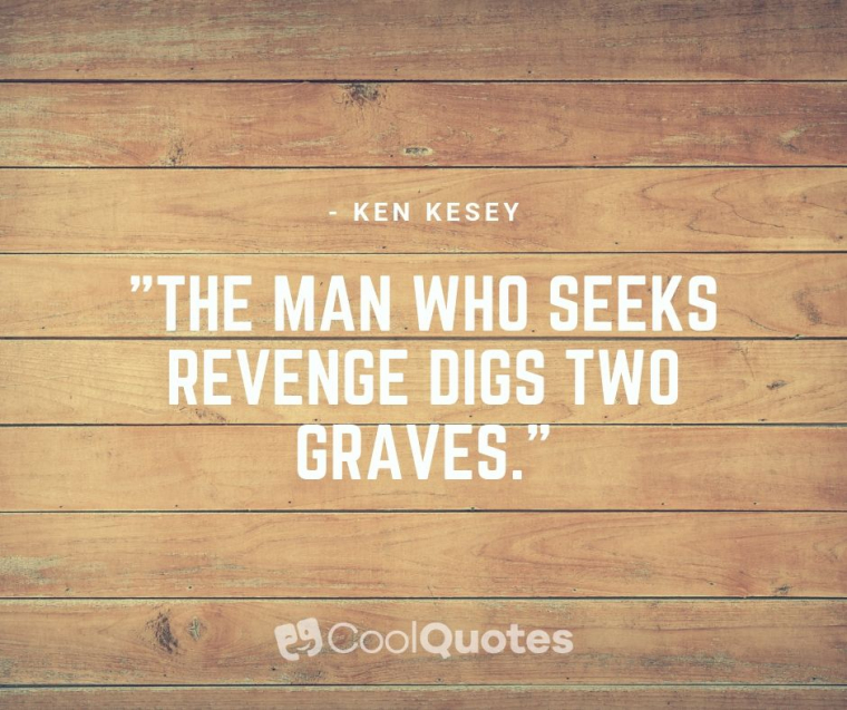 Revenge picture quotes - "The man who seeks revenge digs two graves."