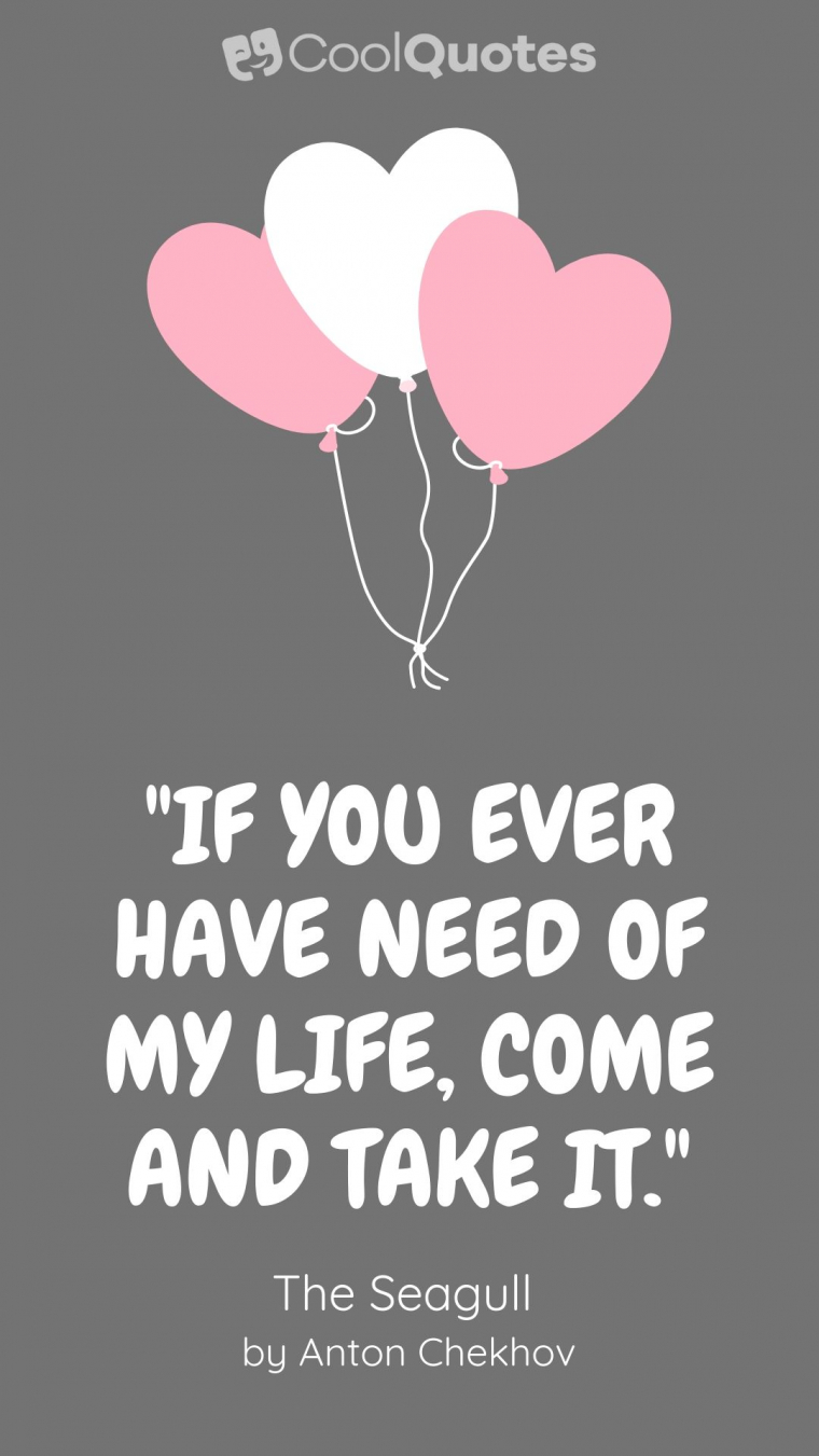 Love quotes from books - "If you ever have need of my life, come and take it."