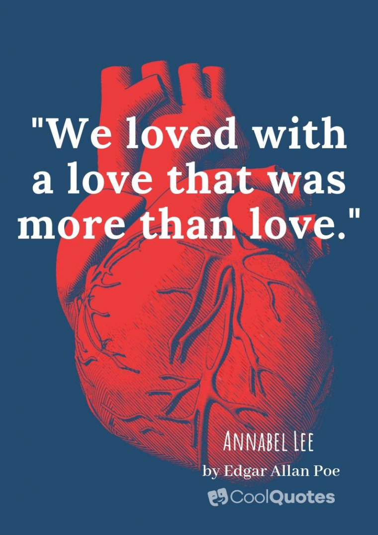Love quotes from books - "We loved with a love that was more than love."