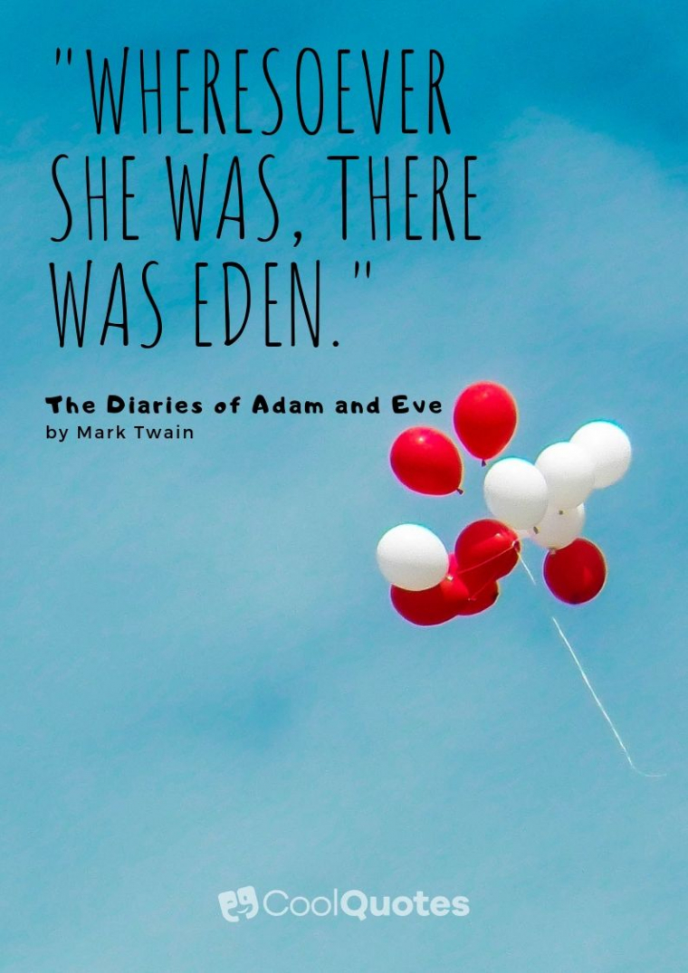 Love quotes from books - "Wheresoever she was, there was Eden."