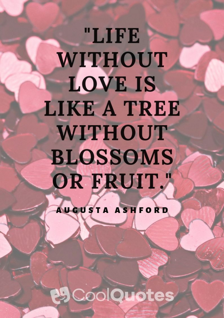 Cute life picture quotes - "Life without love is like a tree without blossoms or fruit."