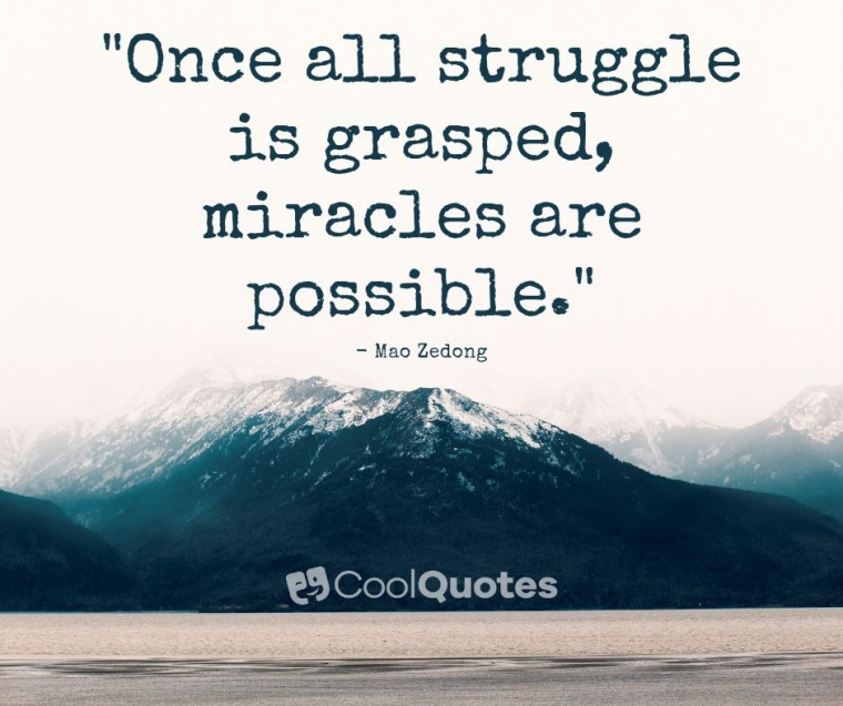 Struggle quotes - "Once all struggle is grasped, miracles are possible."