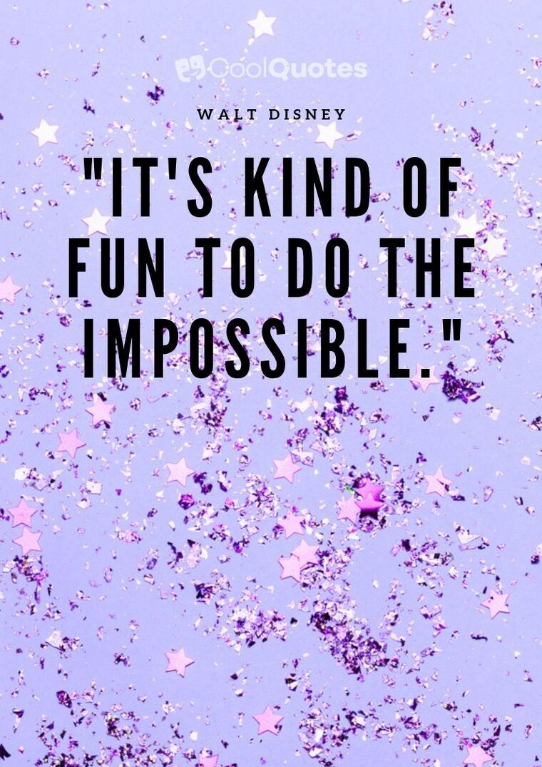 Fun Picture Quotes - "It's kind of fun to do the impossible."