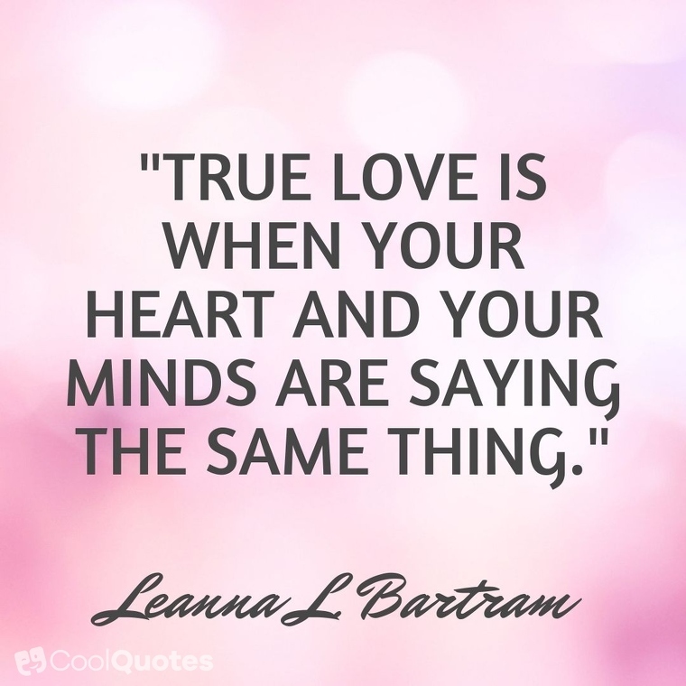 Sweet Love Picture Quotes - "True love is when your heart and your minds are saying the same thing."