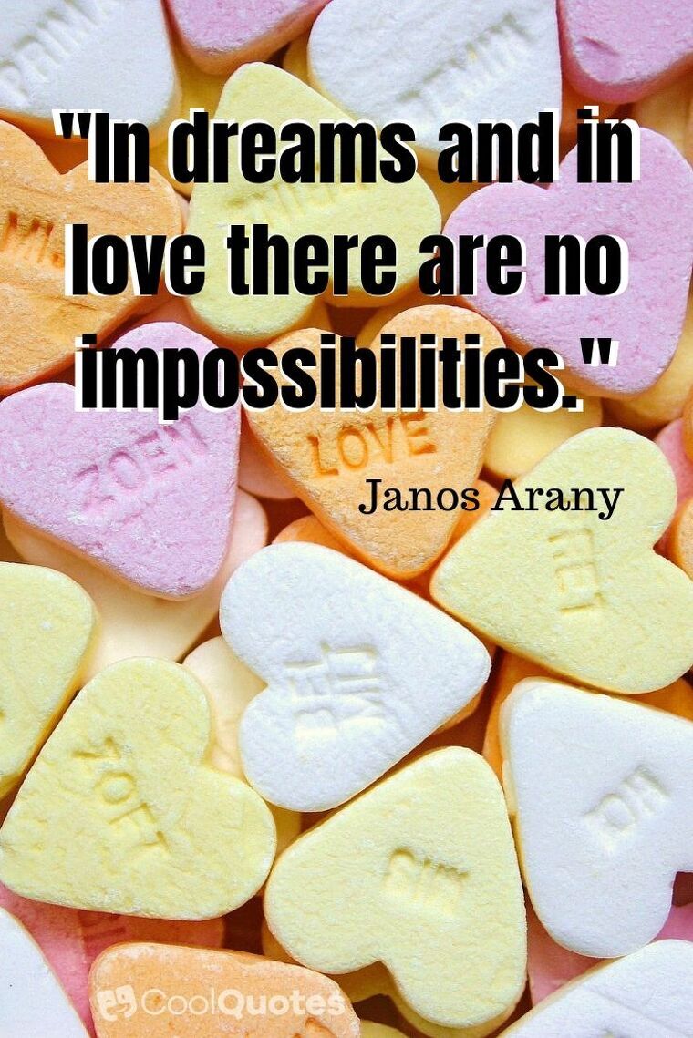 Sweet Love Picture Quotes - "In dreams and in love there are no impossibilities."
