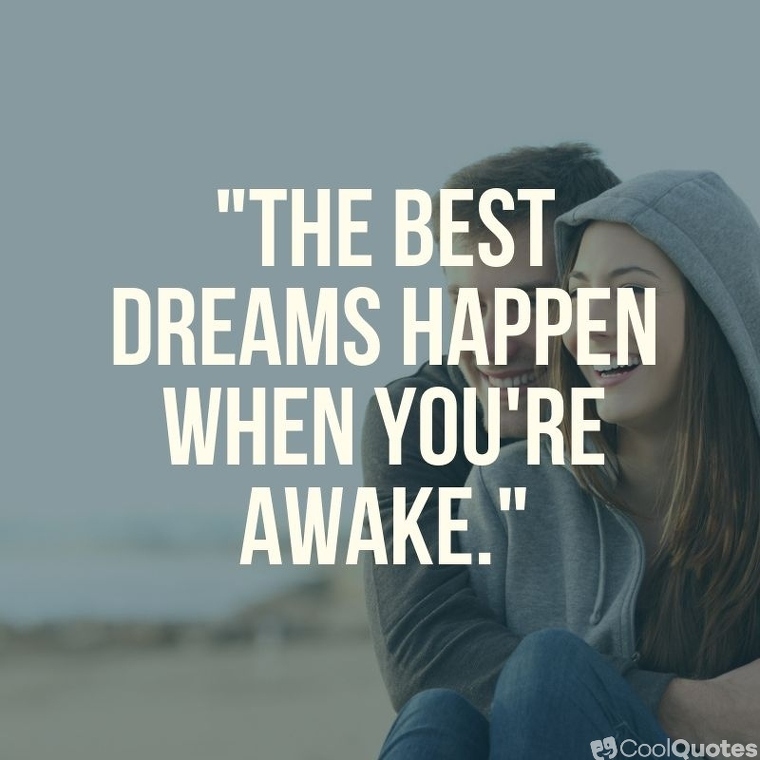 Sweet Love Picture Quotes - "The best dreams happen when you're awake."