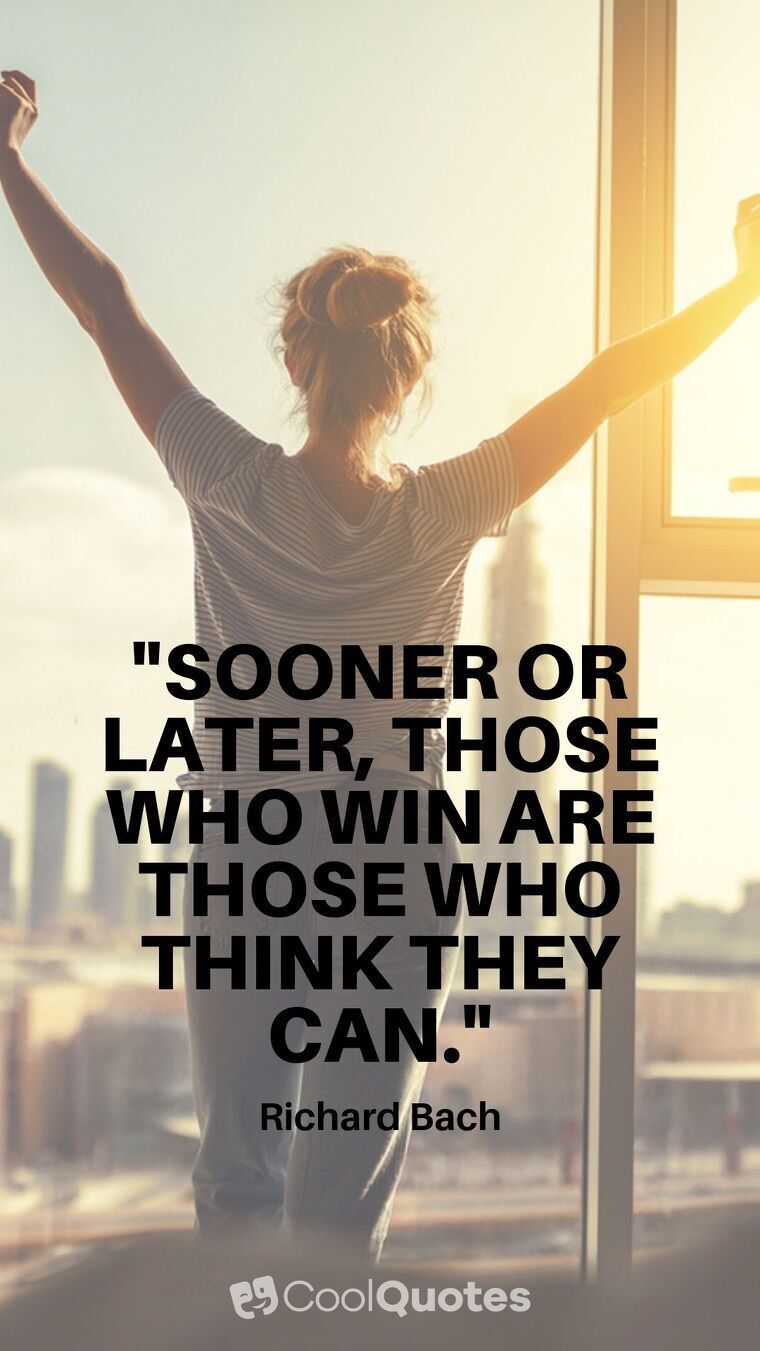 Positive Attitude Picture Quotes - "Sooner or later, those who win are those who think they can."