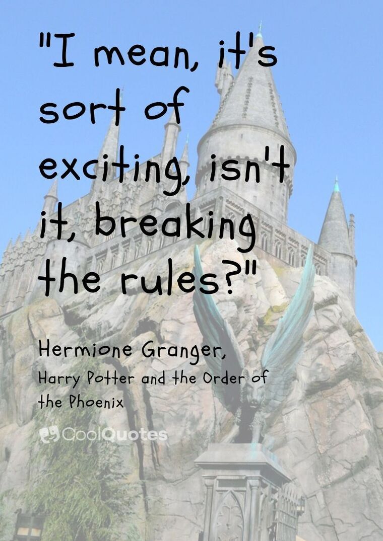 Harry Potter Picture Quotes - "I mean, it's sort of exciting, isn't it, breaking the rules?"