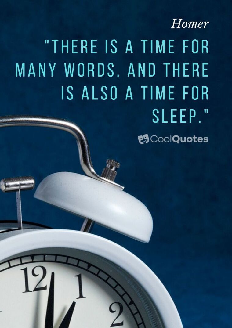 Good Night Picture Quotes - "There is a time for many words, and there is also a time for sleep."