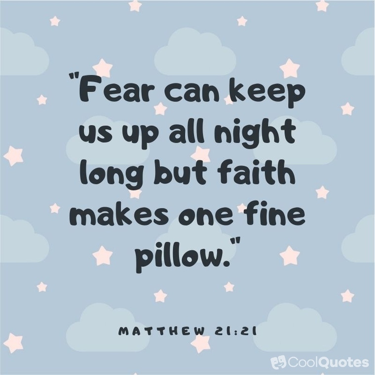 Good Night Picture Quotes - "Fear can keep us up all night long but faith makes one fine pillow."