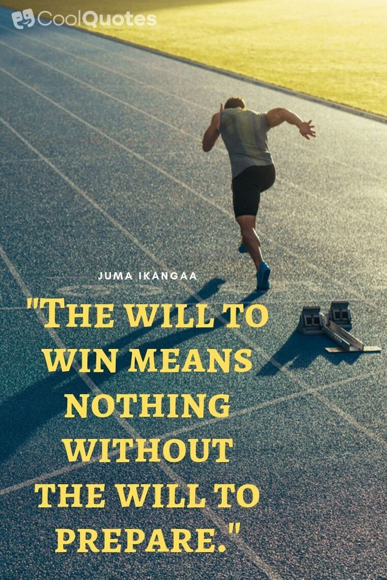 Inspirational Running Picture Quotes - "The will to win means nothing without the will to prepare."
