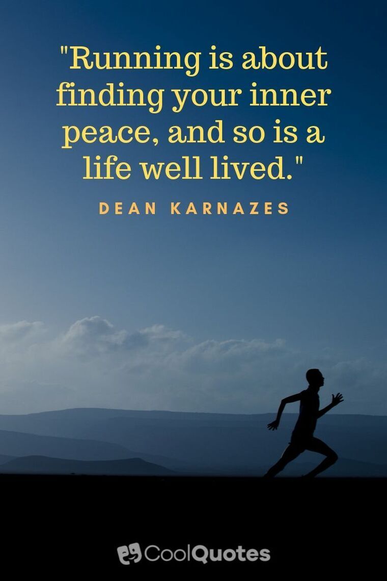 Inspirational Running Picture Quotes - "Running is about finding your inner peace, and so is a life well lived."