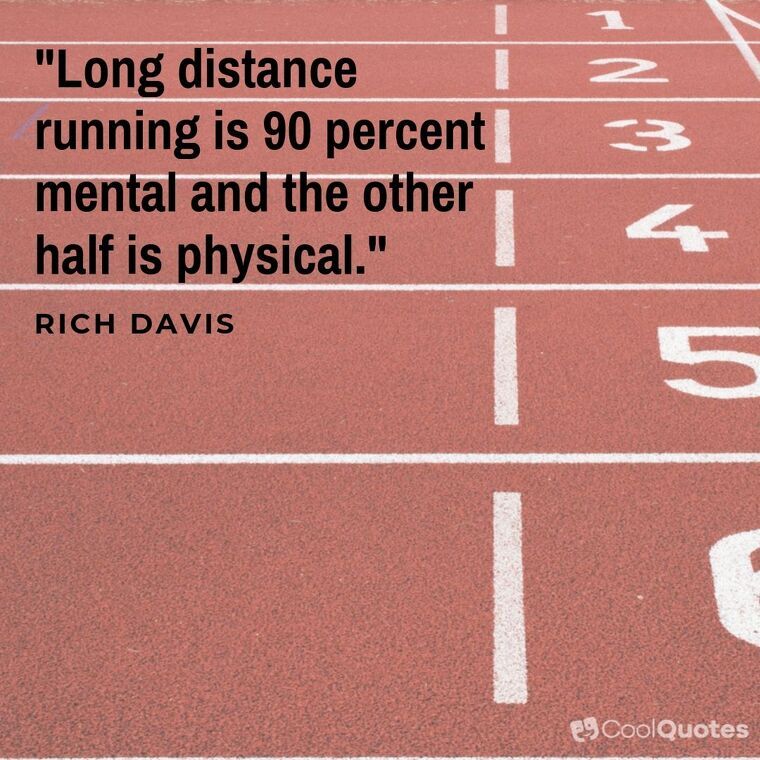Inspirational Running Picture Quotes - "Long distance running is 90 percent mental and the other half is physical."