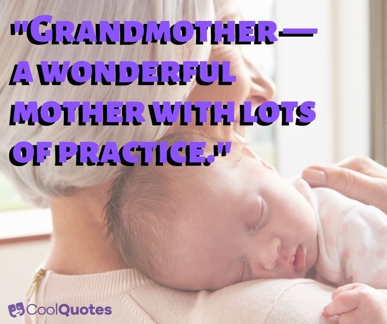 Grandparents Picture Quotes - "Grandmother — a wonderful mother with lots of practice."